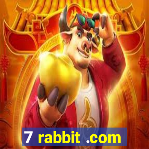 7 rabbit .com